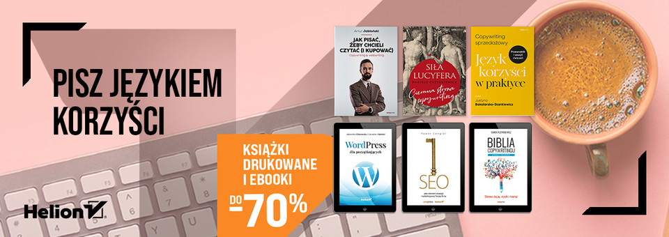 Pisz językiem korzyści - Dzień Copywritera [Książki drukowane i ebooki do -70%]