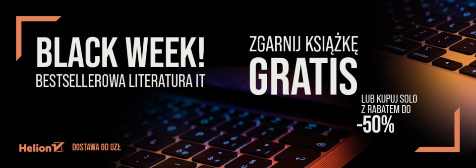 BLACK WEEK IT! [Zgarnij książkę GRATIS lub kupuj solo z rabatem do -50%]