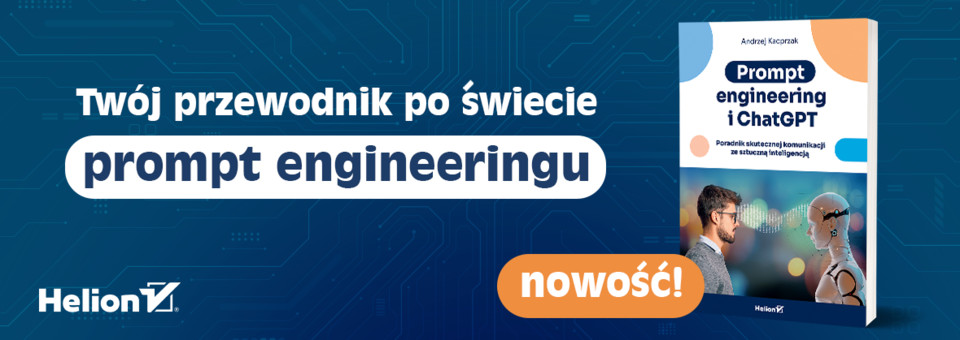 Prompt engineering, ChatGPT, LLM, poradnik, sztuczna inteligencja, AI, SI