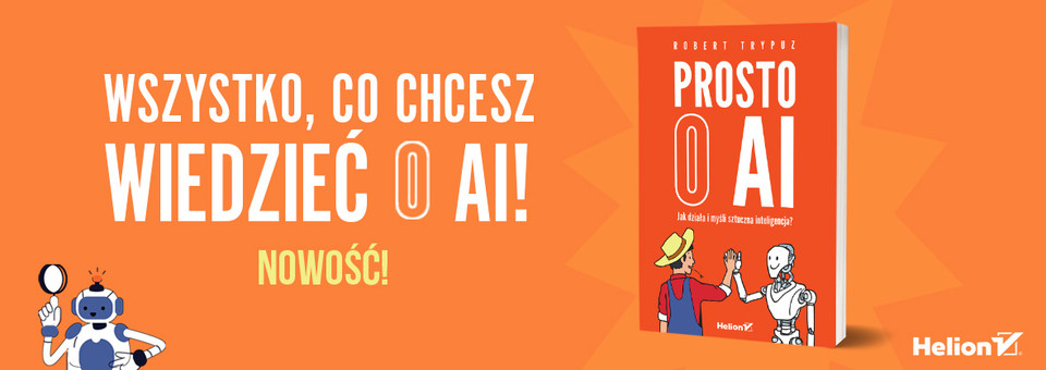 Prosto o AI, Jak działa i myśli sztuczna inteligencja, SI