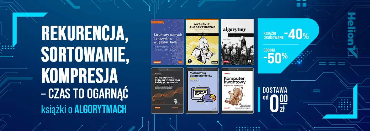 Rekurencja, sortowanie, kompresja - czas to ogarnąć. [Książki o algorytmach do -50%]
