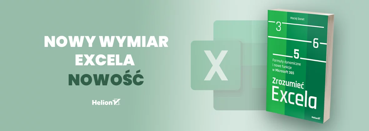 Zrozumieć Excela. Formuły dynamiczne i nowe funkcje w Microsoft 365