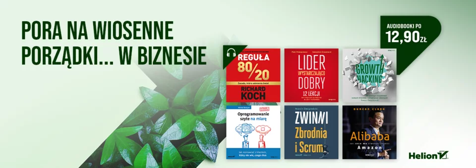 Pora na wiosenne porządki... w biznesie [Audiobooki po 12,90zł]