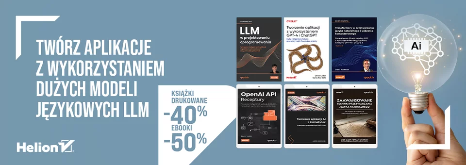 Twórz aplikacje z wykorzystaniem dużych modeli językowych LLM [Książki drukowane -40% | Ebooki -50%]