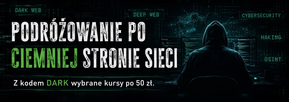 Podróżowanie po ciemniej stronie sieci. Z kodem DARK kursy po 50 PLN
