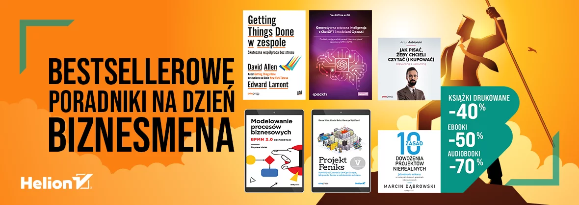 Bestsellerowe poradniki na Dzień Biznesmena Książki drukowane -40%| Ebooki -50%| Audiobooki -70%