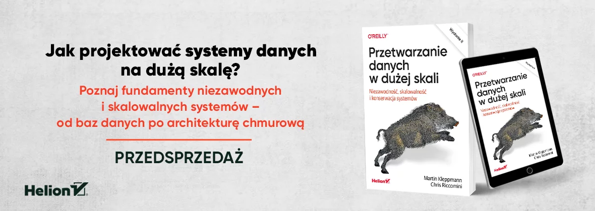 Przetwarzanie danych w dużej skali. Niezawodność, skalowalność i konserwacja systemów. Wydanie II
