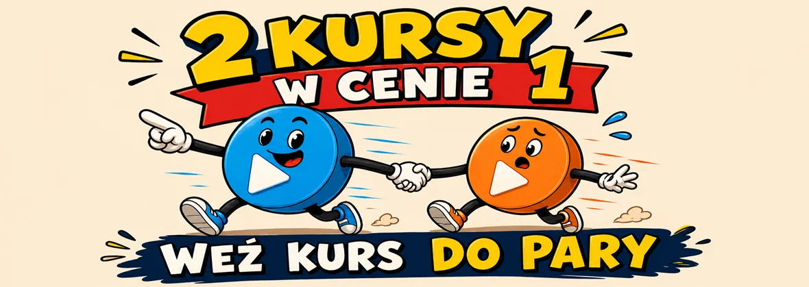 2 za 1. Weź kurs do pary!