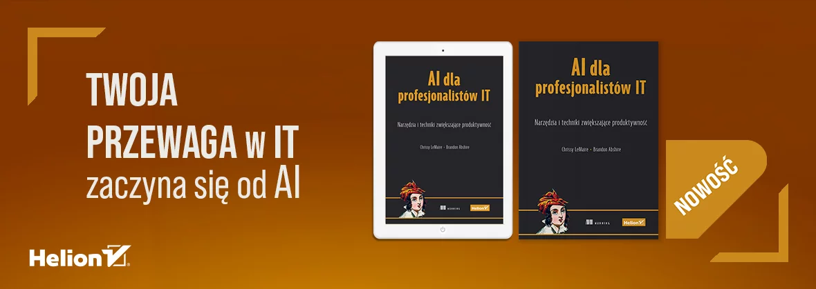 AI dla profesjonalistów IT. Narzędzia i techniki zwiększające produktywność