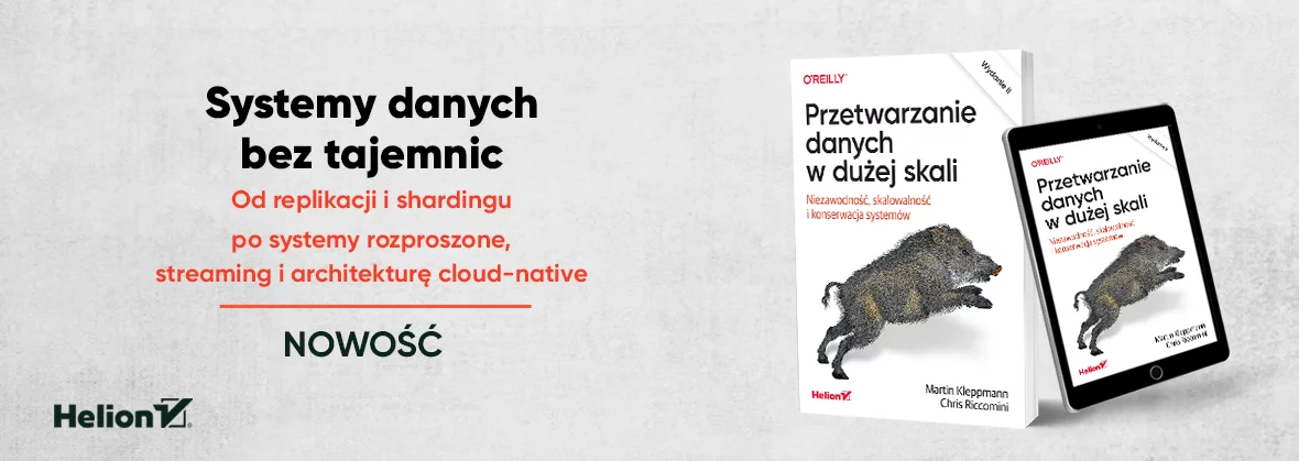 Przetwarzanie danych w dużej skali. Niezawodność, skalowalność i konserwacja systemów. Wydanie II