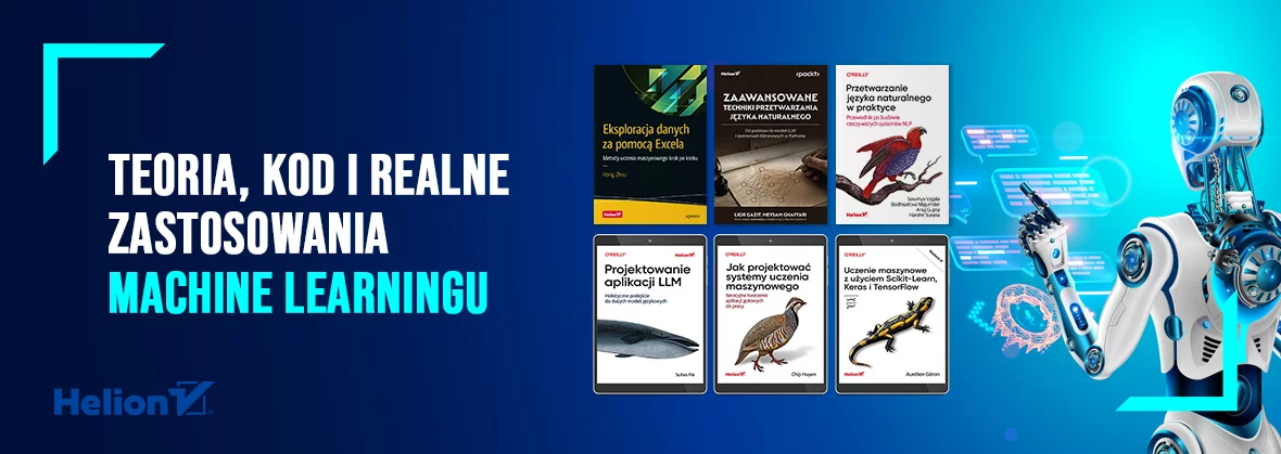 Teoria, kod i realne zastosowania Machine Learningu [książki drukowane -40%, ebooki -50%]