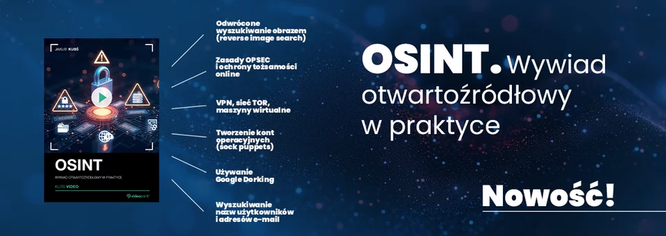 Nowość! OSINT. Wywiad otwartoźródłowy w praktyce
