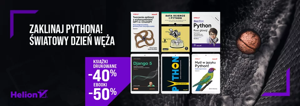 Zaklinaj Pythona! Światowy Dzień Węża [Książki drukowane -40%| Ebooki -50%]