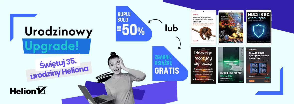 Urodzinowy upgrade! Świętuj z nami 35. urodziny