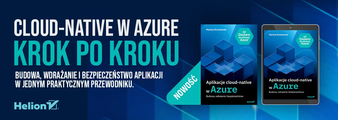 Aplikacje cloud-native w Azure. Budowa, wdrażanie i bezpieczeństwo
