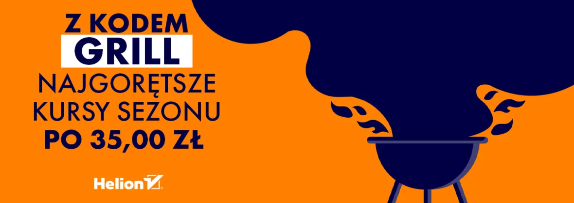 Z kodem GRILL najgorętsze kursy sezonu po 35 zł