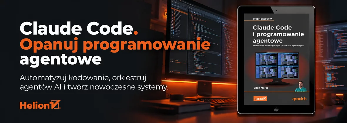 Claude Code i programowanie agentowe. Przewodnik dewelopera po systemach agentowych