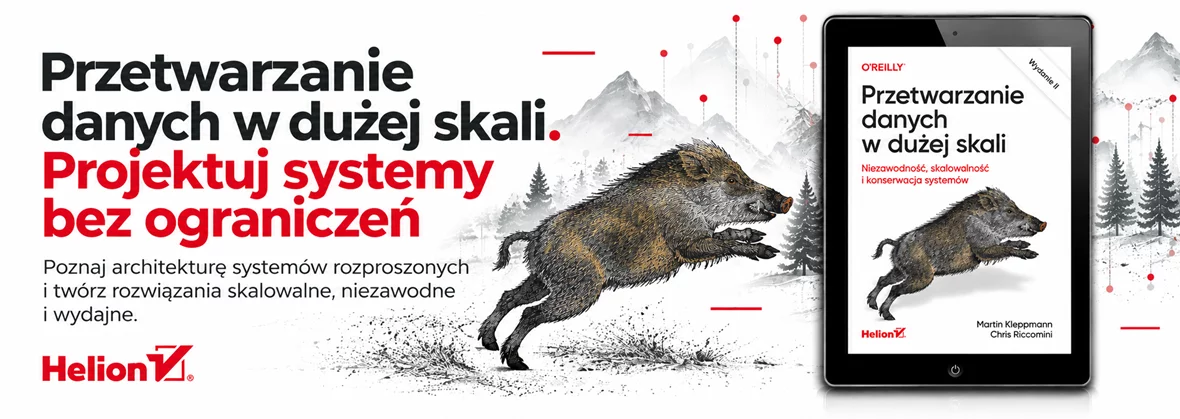 Przetwarzanie danych w dużej skali. Niezawodność, skalowalność i konserwacja systemów. Wydanie II