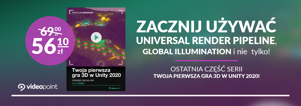 Promocja na ebooki Ostatnia część serii "Twoja pierwsza gra w 3D w Unity 2020" już jest!