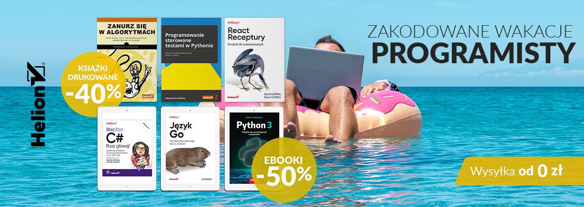 Promocja na ebooki 
		Zakodowane wakacje programisty [Książki drukowane -40%| Ebooki -50%]
	    
