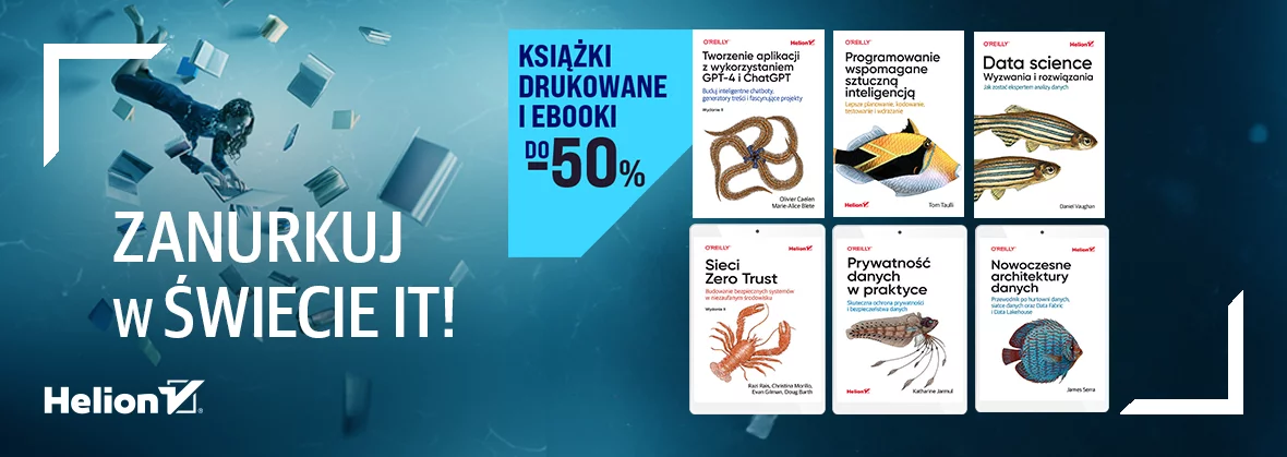 Zanurkuj w świecie IT! [Książki drukowane i Ebooki do -50%]