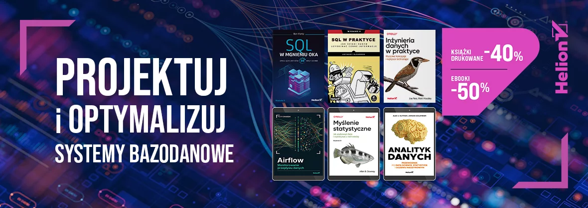 Grafika promocji - Projektuj i optymalizuj systemy bazodanowe [książki drukowane -40%, ebooki -50%]