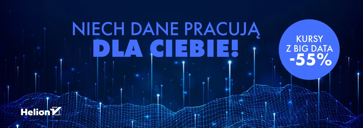 Grafika promocji - Niech dane pracują dla Ciebie! Kursy z Big Data -55%