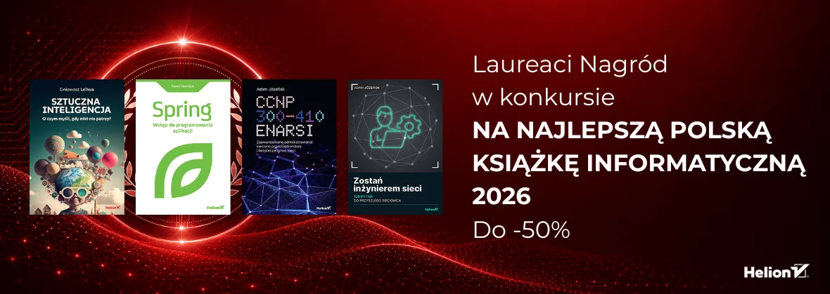 Grafika promocji - Laureaci konkursu na NAJLEPSZĄ POLSKĄ KSIĄŻKĘ INFORMATYCZNĄ 2026! / do -50%