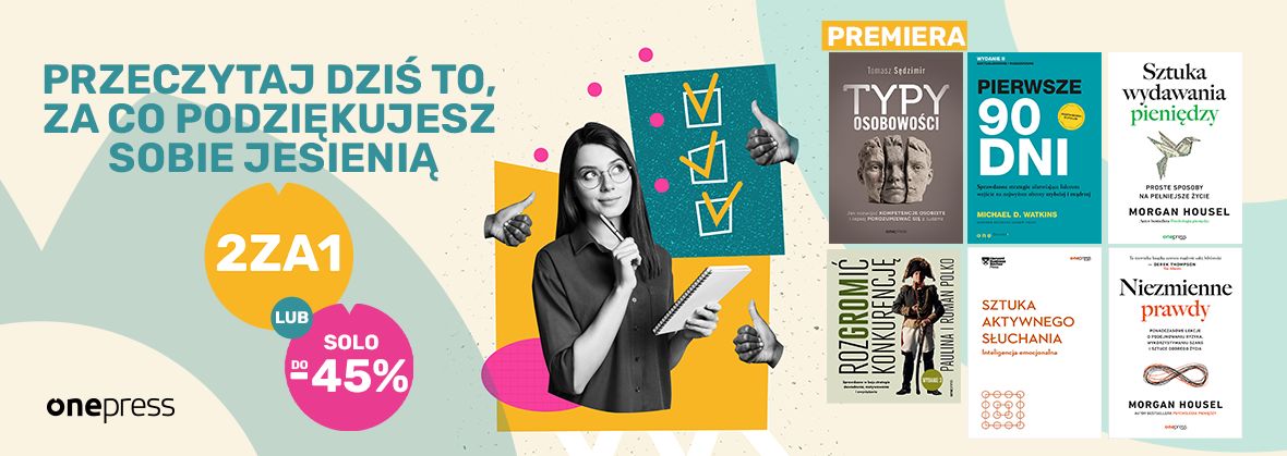 Grafika promocji - https://static01.helion.com.pl/helion/img/promocje/xzay/box_1180x41Onepress_-_Przeczytaj_dzis_to,_71aa6b835.png