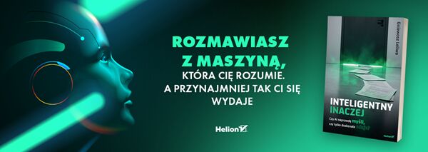 Inteligentny inaczej. Czy AI naprawdę myśli, czy tylko doskonale udaje?