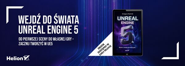 Unreal Engine 5. Stwórz swoją pierwszą grę