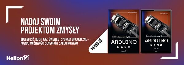 Arduino Nano. Elektroniczne zmysły