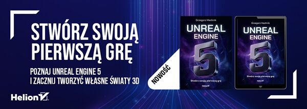 Unreal Engine 5. Stwórz swoją pierwszą grę