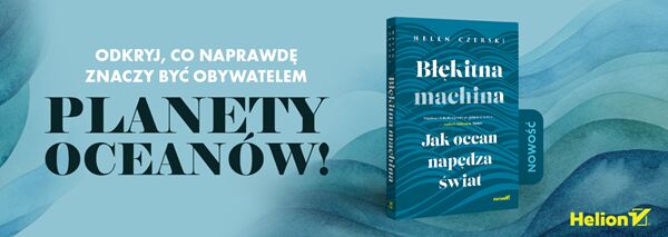 Błękitna machina. Jak ocean napędza świat