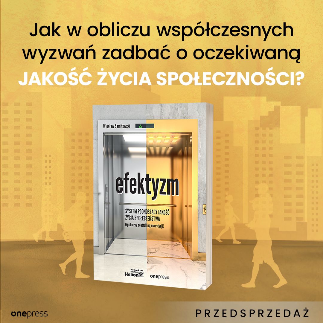 Efektyzm - system podnoszący jakość życia społeczeństwa (społeczny controlling inwestycji)