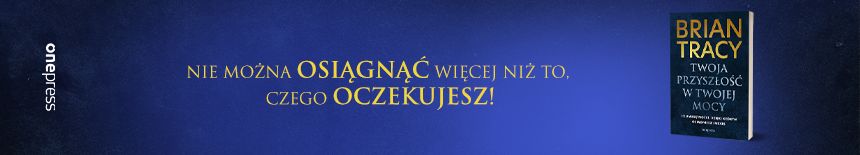 Twoja przyszłość w Twojej mocy. 12 umiejętności, dzięki którym osiągniesz sukces Brian Tracy