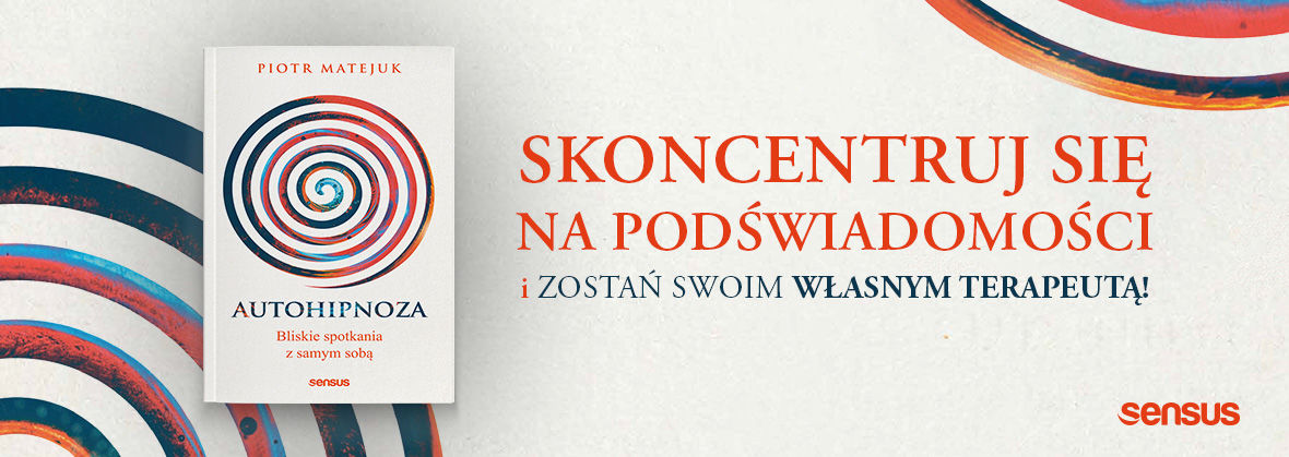 https://sensus.pl/ksiazki/autohipnoza-bliskie-spotkania-z-samym-soba-piotr-matejuk,autohi.htm#format/d