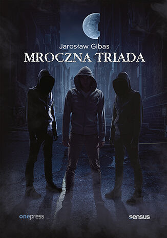 Mroczna triada: Psychopata, Narcyz, Manipulator (box) Jarosław Gibas