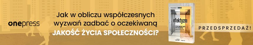 Efektyzm - system podnoszący jakość życia społeczeństwa (społeczny controlling inwestycji)