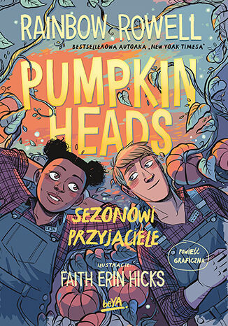 Pumpkinheads. Sezonowi przyjaciele Autorzy: : Rainbow Rowell (Author), Faith Erin Hicks (Illustrator)