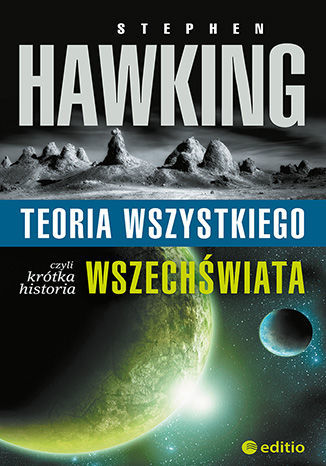 Teoria wszystkiego czyli krótka historia wszechświata Stephen Hawking książka