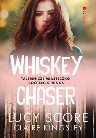 Whiskey Chaser tajemnicze miasteczko bootleg springs Lucy Score