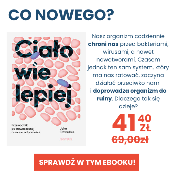 Sprawdź ebook Ciało wie lepiej. Przewodnik po nowoczesnej nauce o odporności - dziś z rabatem w księgarni Ebookpoint