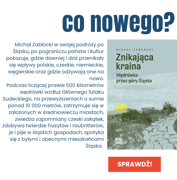 Zobacz nowość - Znikająca Kraina Michała Zabłockiego