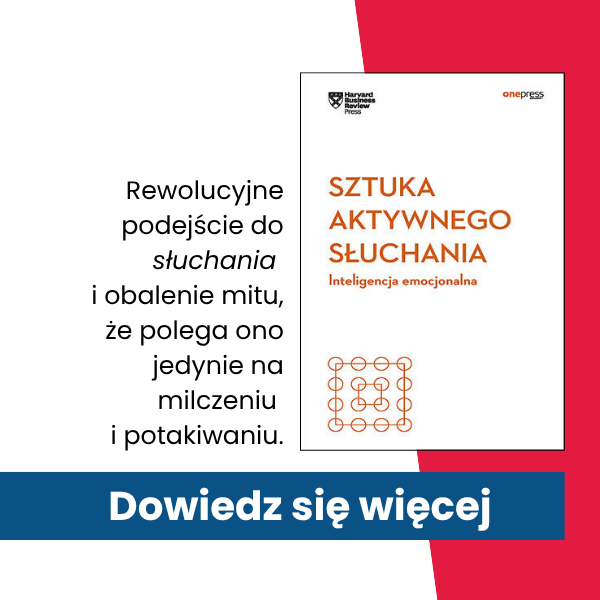 Premiera książki: Sztuka aktywnego słuchania od Harvard Business Review. Słyszysz, ale czy naprawdę słuchasz? To jedna z najważniejszych, a jednocześnie najbardziej niedocenianych umiejętności w biznesie. Sprawdź książkę!></a></p>  					 					      					 					<hr style=