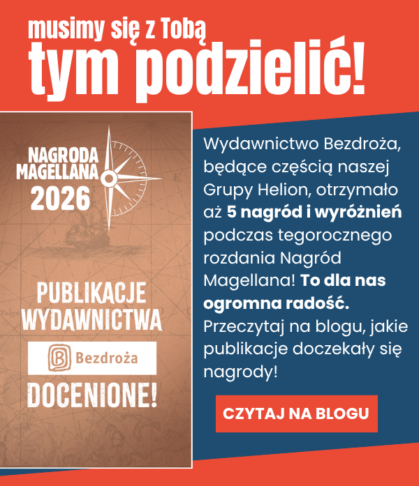 Wydawnictwo Bezdroża docenione na rozdaniu Nagród Magellana! Sprawdź jakie publikacje otrzymały wyróżnienia