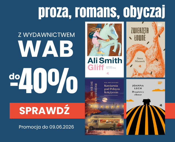 Zobacz promocję Wydawnictwa WAB - proza, obyczaj i romans