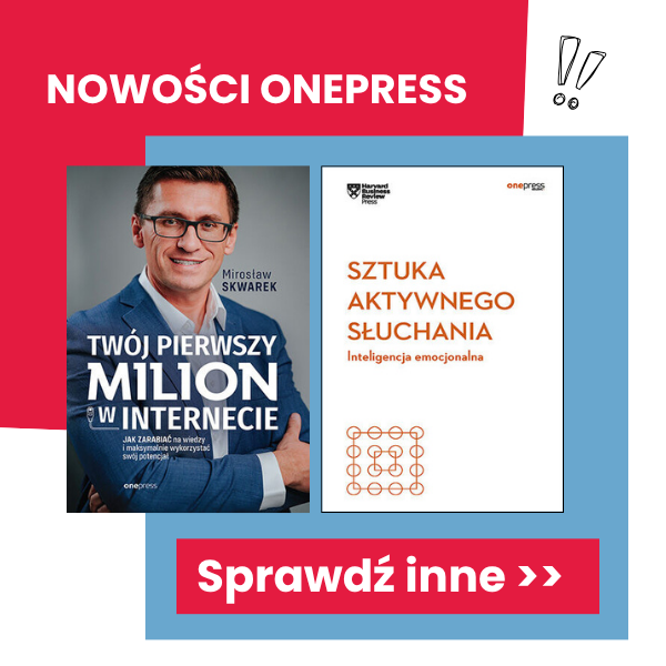 Sprawdź nowości w Onepress. Najlepsze książki biznesowe!
