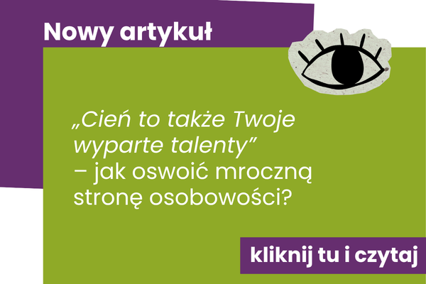 Nowy artykuł na blogu: Jak oswoić mroczne strony swojej osobowości?