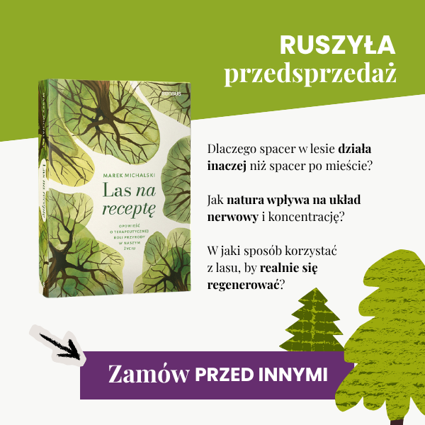 Ruszyła przedprzedaż książki: Las na receptę. Zamów przed innymi i dowiedz się jak spacerowanie po lesie jest zbawienne dla naszego zdrowia!